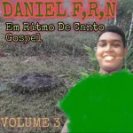 Baixe os CDs Gospel – CD DANIEL F R N VOLUME3 Download CD DANIEL F R N VOLUME3