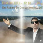 Baixe os CDs Gospel – CD DANIEL F R N VOLUME30 EM RITMO DE CANTO GOSPEL Download CD DANIEL F R N VOLUME30 EM RITMO DE CANTO GOSPEL