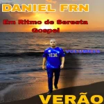 Download CD DANIEL FRN EM RITMO DE SERESTA GOSPEL, VERÃO.