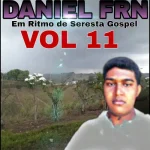 Download CD DANIEL FRN VOLUME11 EM RITIMO DE SERESTA GOSPEL, 2025.