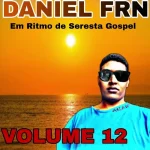 Download CD Daniel Frn Volume12 Em Ritmo de Seresta Gospel, 2025.