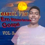 Baixe os CDs Gospel – CD DANIEL FRN VOLUME3 EM RITMO DE CANTO GOSPEL. Download CD DANIEL FRN VOLUME3 EM RITMO DE CANTO GOSPEL.