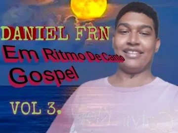 Download CD DANIEL FRN VOLUME3 EM RITMO DE CANTO GOSPEL.