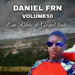 Download CD DANIEL FRN VOLUME50, EM RITMO DE GOSPEL LINDO.