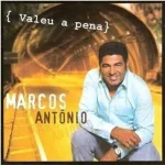 Baixe os CDs Gospel – CD Marcos Antônio - Valeu Apena (2006) Download CD Marcos Antônio - Valeu Apena (2006)
