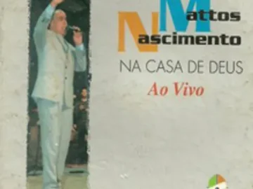 Download CD Mattos Nascimento - Na Casa de Deus ao Vivo 1999