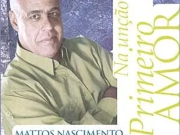 Download CD Mattos Nascimento - Na Unção do Primeiro Amor