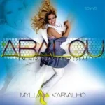 Baixe os CDs Gospel – CD Mylla Carvalho - Abalou 2010 Download CD Mylla Carvalho - Abalou 2010