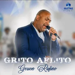 Baixe os CDs gospel – Gerson Rufino – Grito Aflito (2025)