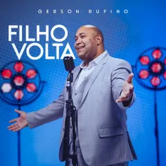 Baixe os CDs gospel – Gerson Rufino – Filho Volta (2025) Voz e Playback