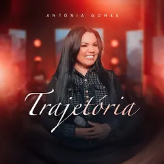 Baixe os CDs gospel – Antônia Gomes – Trajetória (2025) Voz
