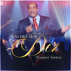 Baixe os CDs gospel – Wagner Santos – Sou Um Dos Dez (2024)