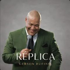 Baixe os CDs gospel – Gerson Rufino – Réplica (2026) Voz e Playback