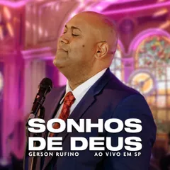 Baixe os CDs gospel – Gerson Rufino – Sonhos de Deus (2024)