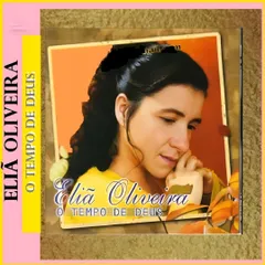 Baixe os CDs gospel – Eliã Oliveira – O Tempo de Deus