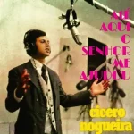 Download Cícero Nogueira - Até aqui o Senhor me Ajudou