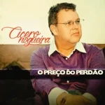 Download Cícero Nogueira - O preço do Perdão