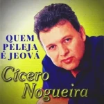 Baixe os CDs Gospel – Cícero Nogueira - Quem peleja é Jeová Download Cícero Nogueira - Quem peleja é Jeová