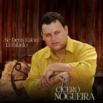 Baixe os CDs Gospel – Cícero Nogueira - Se Deus falou tá Falado Download Cícero Nogueira - Se Deus falou tá Falado