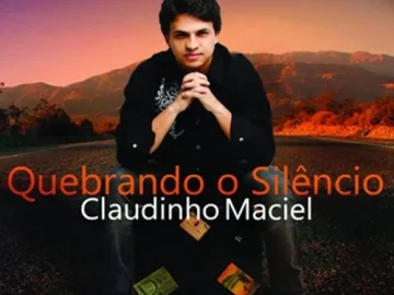Download Claudinho Maciel - Quebrando o Silêncio