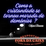 Download Como a cristandade se tornou morada de demônios Primeira Parte - Apocalipse 18