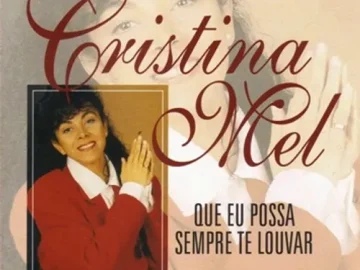 Download Cristina Mel - Que eu possa sempre te Louvar