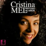 Download Cristina Mel - Refúgio de Amor