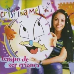 Download Cristina Mel - Tempo de ser Criança
