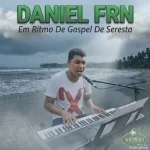 Baixe os CDs Gospel – DANIEL FRN EM RITMO DE GOSPEL DE SERESTA CRISTÃO CRIADA POR SUNO Download DANIEL FRN EM RITMO DE GOSPEL DE SERESTA CRISTÃO CRIADA POR SUNO