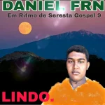 Baixe os CDs Gospel – Daniel Frn Em Ritmo de Seresta Gospel9, 2025. Download Daniel Frn Em Ritmo de Seresta Gospel9, 2025.