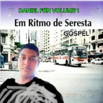 Download DANIEL FRN VOLUME1 RITIMO DE SERESTA GOSPEL.