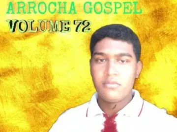 Download DANIEL NASCIMENTO EM RITMO DE ARROCHA GOSPEL, VOLUME 72