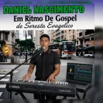 Download Daniel Nascimento Em Ritmo de Gospel de Seresta Evagelico7.