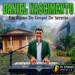 Download DANIEL NASCIMENTO VOLUME5 GOSPEL DE SERESTA