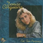 Download Denise Cerqueira - Em tua Presença