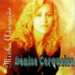 Download Denise Cerqueira - Minha Adoração