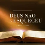 Download Deus Não Te Esqueçeu