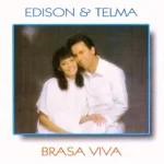 Download Edison e Telma - Brasa Viva