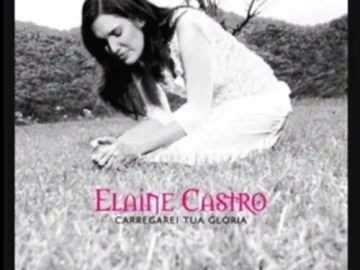 Download Elaine Castro - Carregarei tua Glória