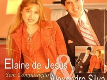 Download Elaine de Jesus e Alexandre Silva - Sem Comparação