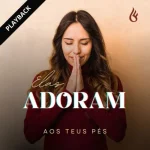 Download Elas Adoram (Aos Teus Pés) PlayBack