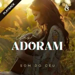 Baixe os CDs Gospel – Elas Adoram (Som do Céu) PlayBack Download Elas Adoram (Som do Céu) PlayBack