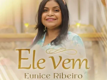 Download Ele Vem - Eunice Ribeiro