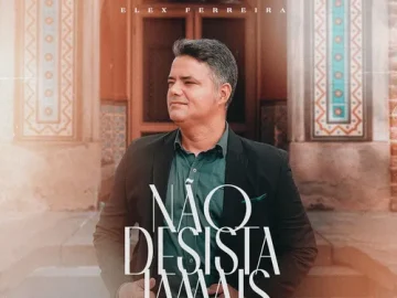 Download Elex Ferreira - Não Desista Jamais