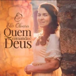 Download Eliã Oliveira - Quem Comanda É Deus (2023)
