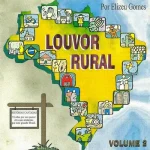 Download Elizeu Gomes - Louvor Rural Volume 2