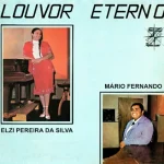 Download Elzi Pereira da Silva e Mário Fernando - Louvor Eterno