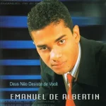Download Emanuel de Albertin - Deus não desiste de Você
