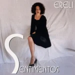 Baixe os CDs Gospel – Ereli - Sentimentos Download Ereli - Sentimentos