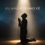 Baixe os CDs Gospel – “EU AÍNDA TENHO FÉ Download “EU AÍNDA TENHO FÉ